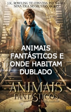  Animais FantÃ¡sticos e Onde Habitam - Dublado